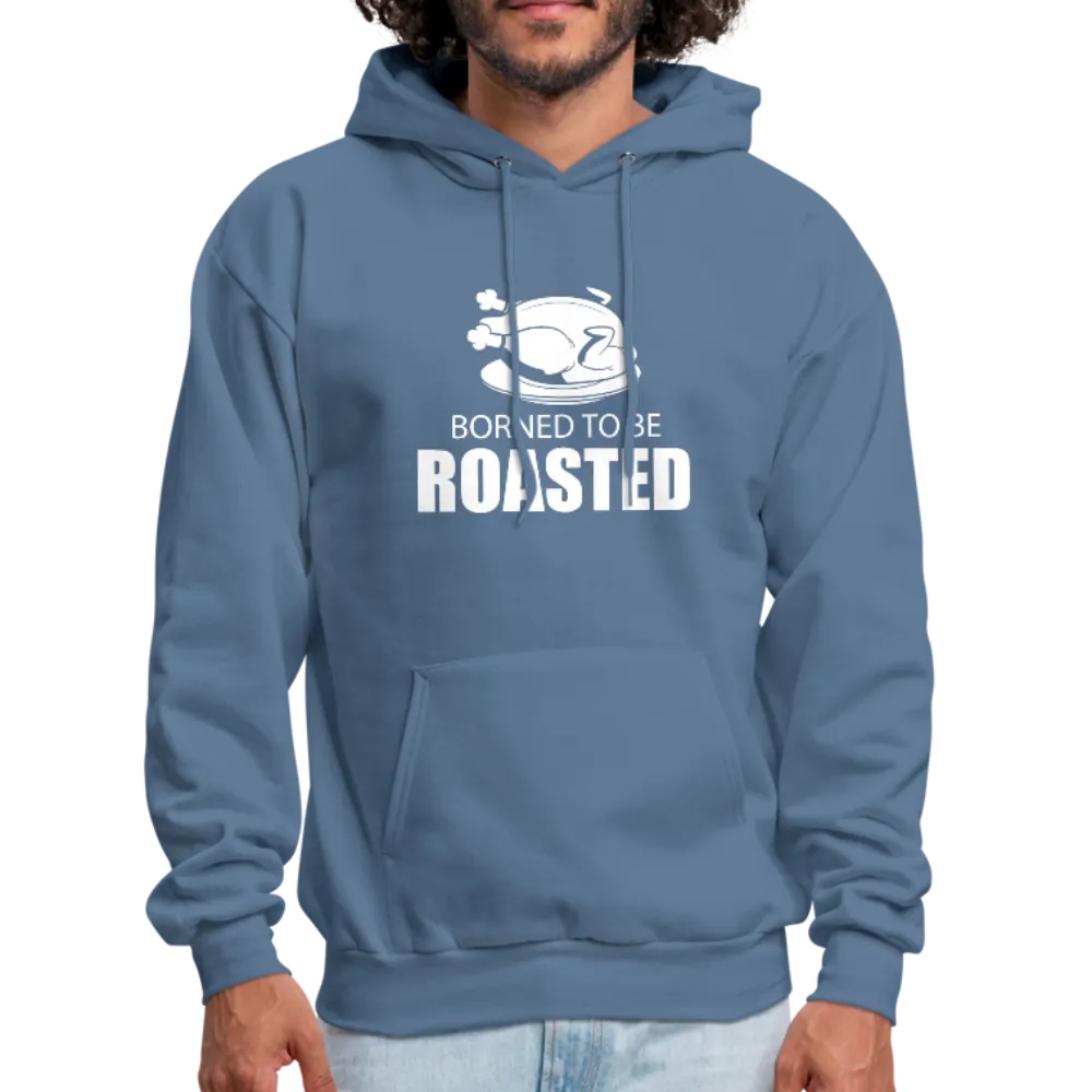 Borned To Be Roasted Men's Hoodie