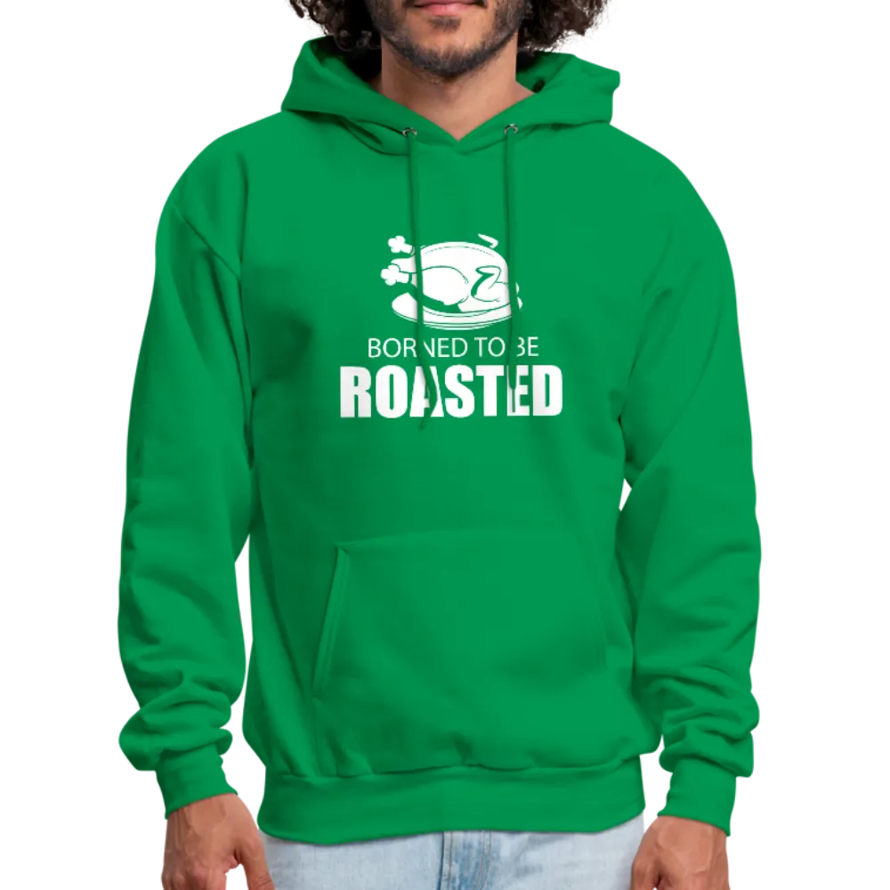 Borned To Be Roasted Men's Hoodie