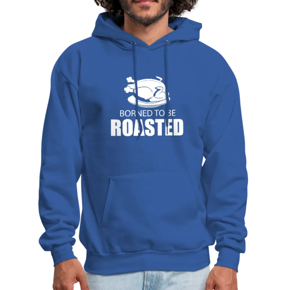 Borned To Be Roasted Men's Hoodie