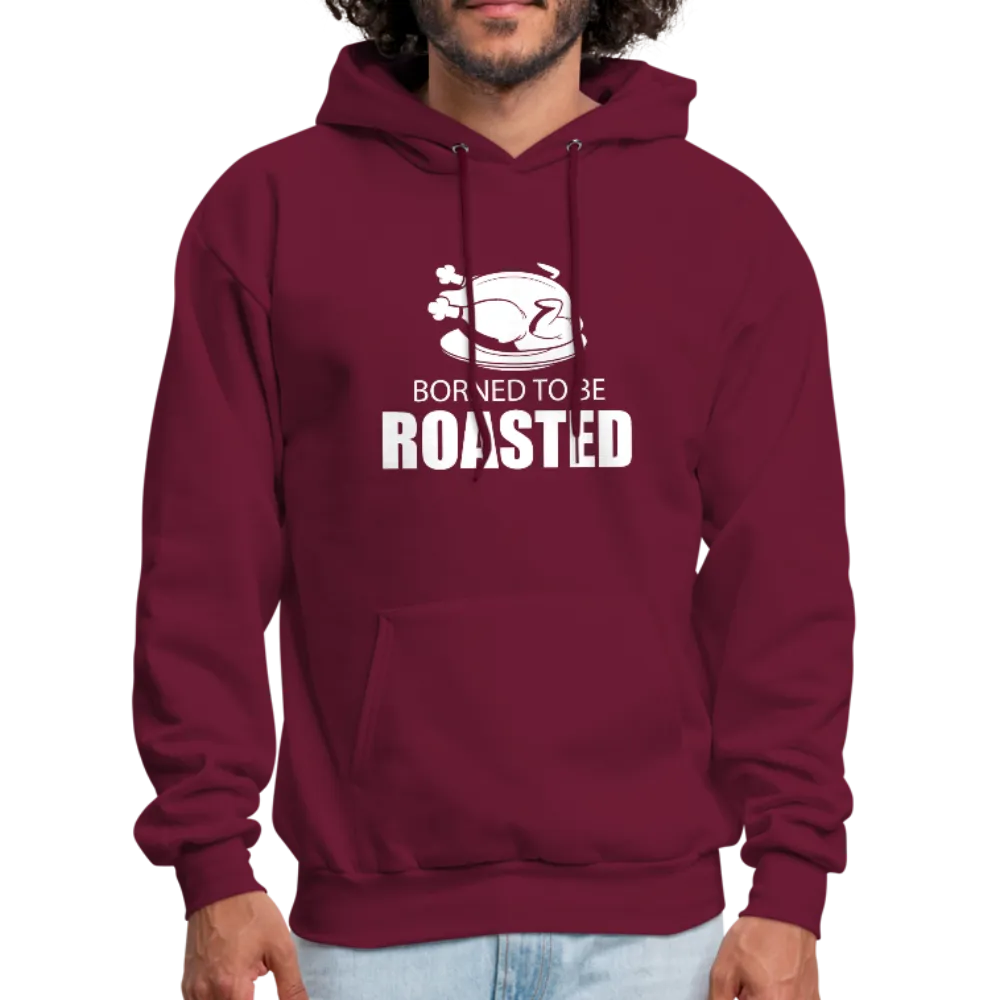 Borned To Be Roasted Men's Hoodie