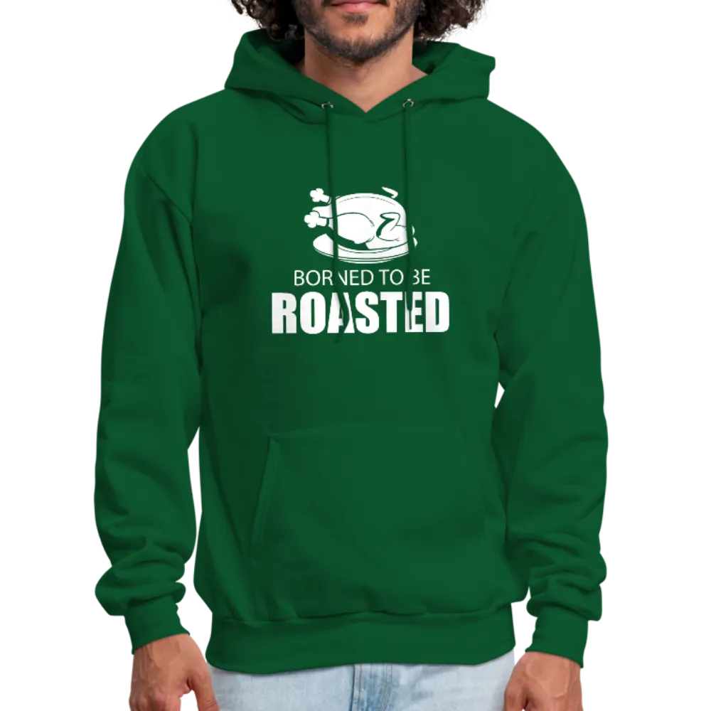 Borned To Be Roasted Men's Hoodie