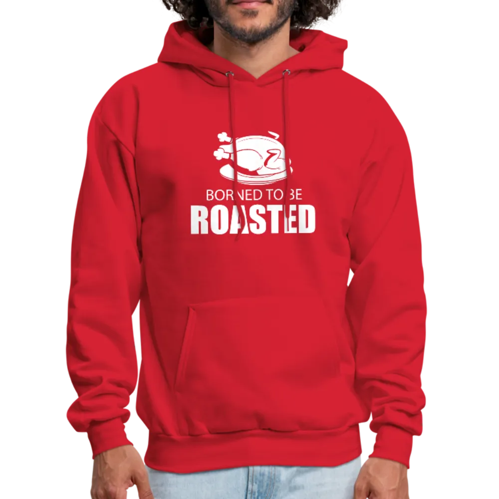 Borned To Be Roasted Men's Hoodie