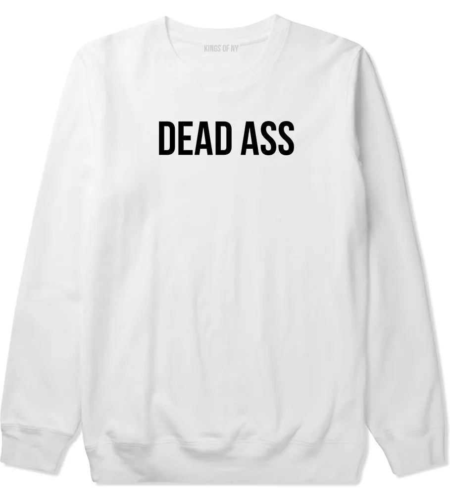 Dead Ass Mens Crewneck Sweatshirt