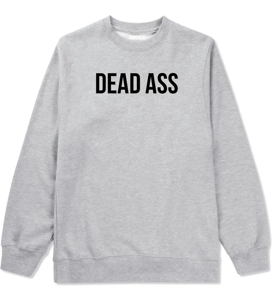 Dead Ass Mens Crewneck Sweatshirt