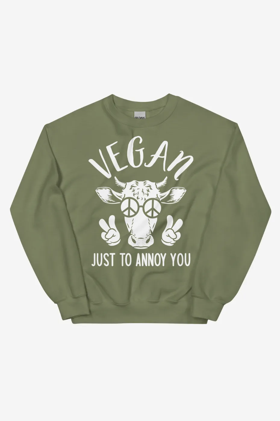 Just To Annoy You Unisex Sweatshirt