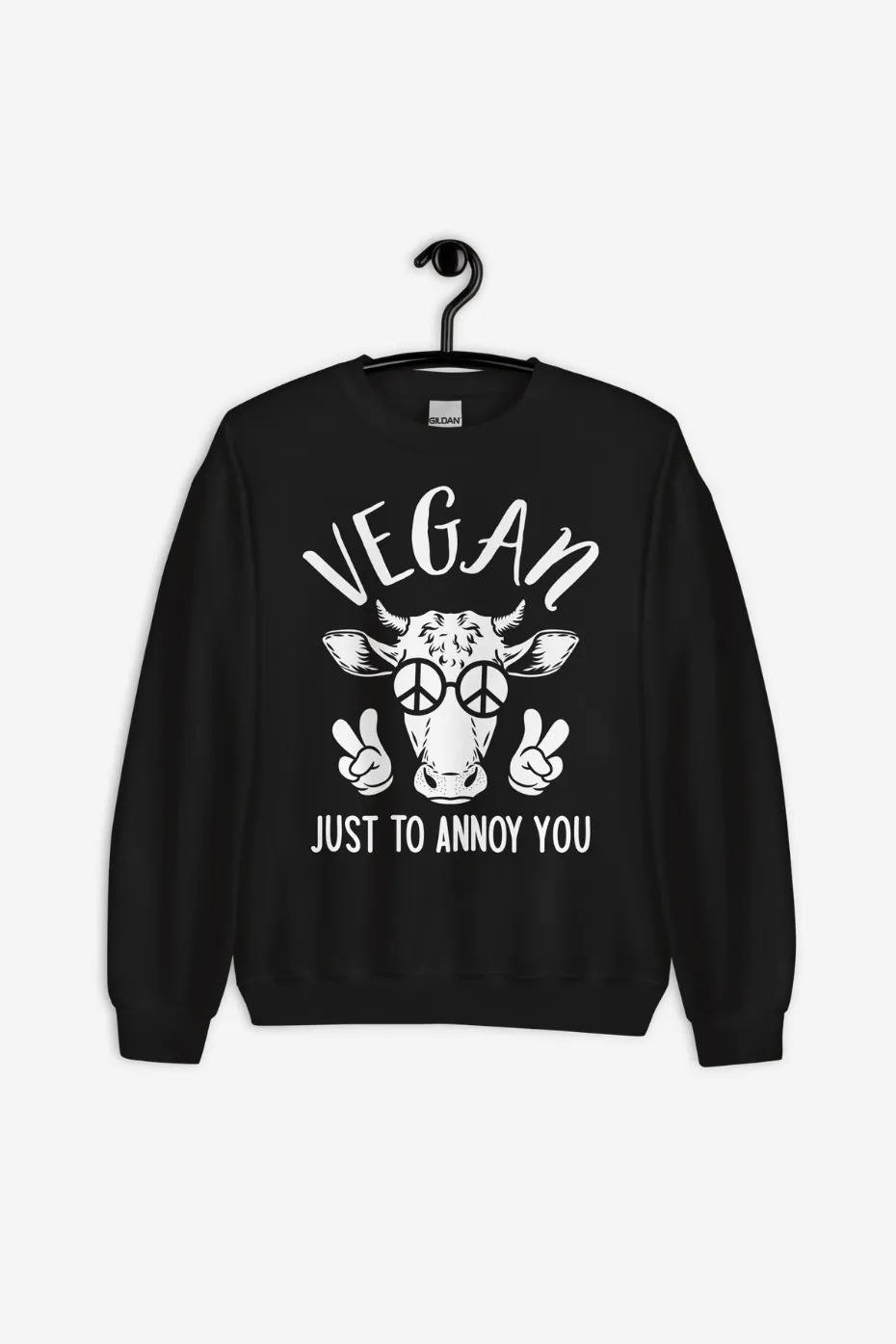 Just To Annoy You Unisex Sweatshirt