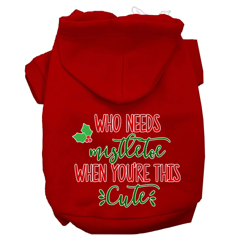 Who Needs Mistletoe Screen Print Dog Hoodie Red S